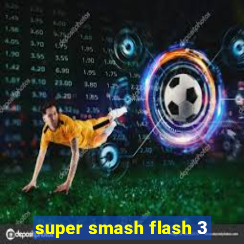 super smash flash 3